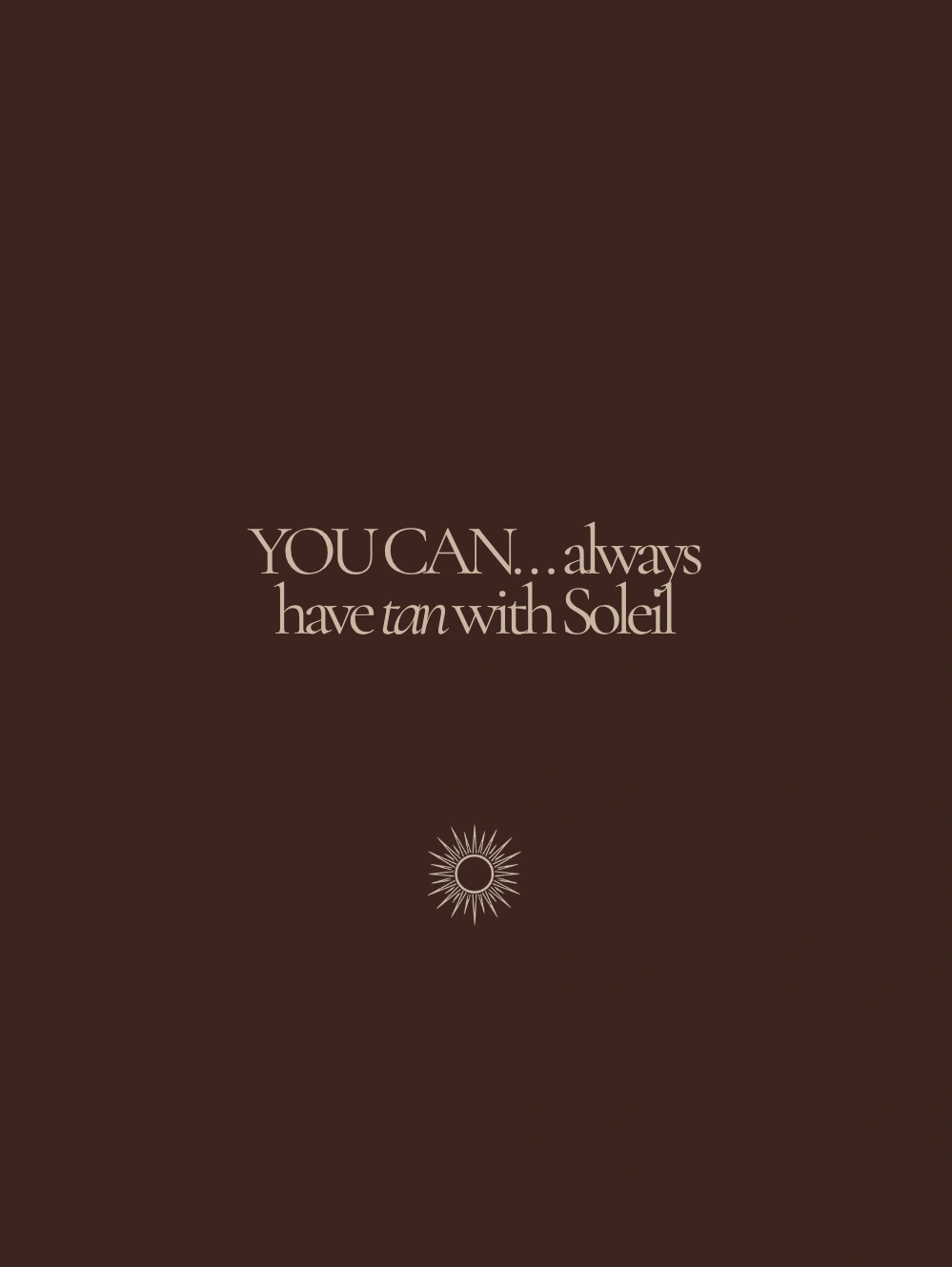 You can… always have tan with Soleil